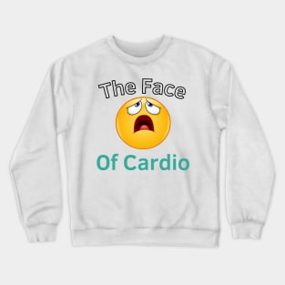 The Face Of Cardio Crewneck Sweatshirt